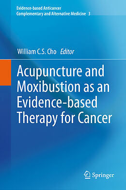 Fester Einband Acupuncture and Moxibustion as an Evidence-based Therapy for Cancer von 