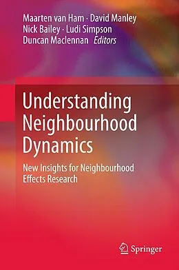 E-Book (pdf) Understanding Neighbourhood Dynamics von Maarten van Ham, David Manley, Nick Bailey