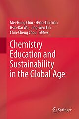 E-Book (pdf) Chemistry Education and Sustainability in the Global Age von Mei-Hung Chiu, Hsiao-Lin Tuan, Hsin-Kai Wu