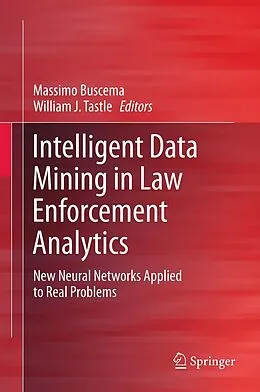 E-Book (pdf) Intelligent Data Mining in Law Enforcement Analytics von Massimo Buscema, William J. Tastle
