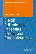 E-Book (pdf) Electric Cell-Substrate Impedance Sensing and Cancer Metastasis von Wen G. Jiang