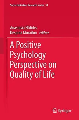 E-Book (pdf) A Positive Psychology Perspective on Quality of Life von Anastasia Efklides, Despina Moraitou
