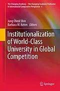 E-Book (pdf) Institutionalization of World-Class University in Global Competition von Jung Cheol Shin, Barbara M. Kehm