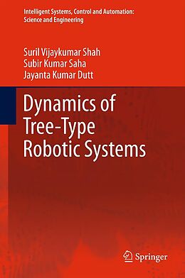E-Book (pdf) Dynamics of Tree-Type Robotic Systems von Suril Vijaykumar Shah, Subir Kumar Saha, Jayanta Kumar Dutt