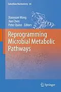 E-Book (pdf) Reprogramming Microbial Metabolic Pathways von Xiaoyuan Wang, Jian Chen, Peter Quinn