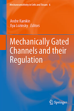 Livre Relié Mechanically Gated Channels and their Regulation de 