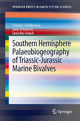 Couverture cartonnée Southern Hemisphere Palaeobiogeography of Triassic-Jurassic Marine Bivalves de Susana E. Damborenea, Sonia Ros-Franch, Javier Echevarría