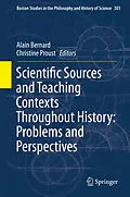 E-Book (pdf) Scientific Sources and Teaching Contexts Throughout History: Problems and Perspectives von Alain Bernard, Christine Proust