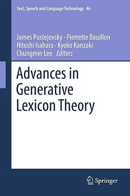 E-Book (pdf) Advances in Generative Lexicon Theory von James Pustejovsky, Pierrette Bouillon, Hitoshi Isahara