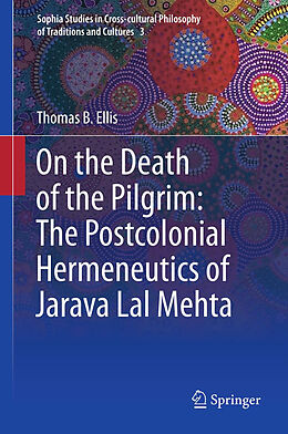 Fester Einband On the Death of the Pilgrim: The Postcolonial Hermeneutics of Jarava Lal Mehta von Thomas B Ellis