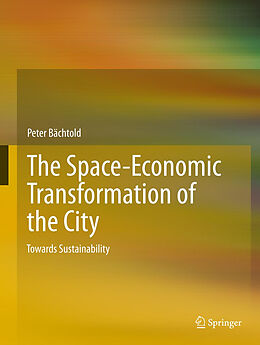 Livre Relié The Space-Economic Transformation of the City de Peter Bachtold