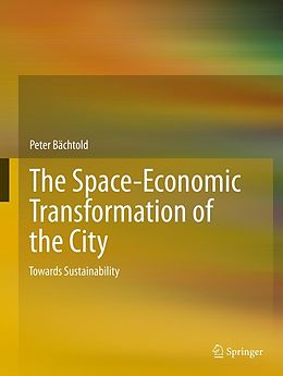 eBook (pdf) The Space-Economic Transformation of the City de Peter Bachtold