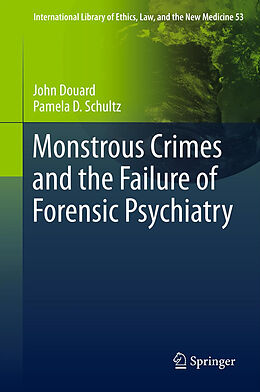 Livre Relié Monstrous Crimes and the Failure of Forensic Psychiatry de Pamela D. Schultz, John Douard