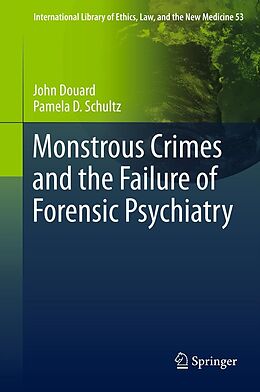 eBook (pdf) Monstrous Crimes and the Failure of Forensic Psychiatry de John Douard, Pamela D. Schultz