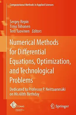 E-Book (pdf) Numerical Methods for Differential Equations, Optimization, and Technological Problems von Sergey Repin, Timo Tiihonen, Tero Tuovinen
