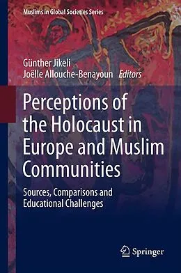 E-Book (pdf) Perceptions of the Holocaust in Europe and Muslim Communities von Günther Jikeli, Joëlle Allouche-Benayoun