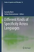 E-Book (pdf) Different Kinds of Specificity Across Languages von Cornelia Ebert, Stefan Hinterwimmer