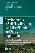 E-Book (pdf) Developments in Soil Classification, Land Use Planning and Policy Implications von Shabbir A. Shahid, Faisal K. Taha, Mahmoud A. Abdelfattah