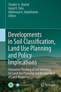 E-Book (pdf) Developments in Soil Classification, Land Use Planning and Policy Implications von Shabbir A. Shahid, Faisal K. Taha, Mahmoud A. Abdelfattah