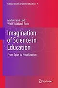 E-Book (pdf) Imagination of Science in Education von Michiel van Eijck, Wolff-Michael Roth