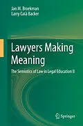 E-Book (pdf) Lawyers Making Meaning von Jan M. Broekman, Larry Catà Backer