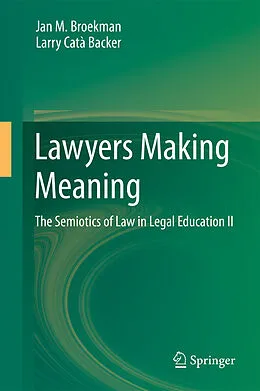 E-Book (pdf) Lawyers Making Meaning von Jan M. Broekman, Larry Catà Backer