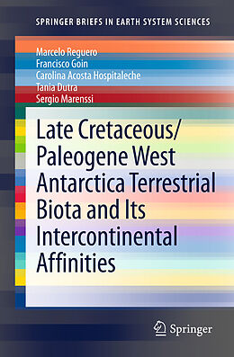 eBook (pdf) Late Cretaceous/Paleogene West Antarctica Terrestrial Biota and its Intercontinental Affinities de Marcelo Reguero, Francisco Goin, Carolina Acosta Hospitaleche