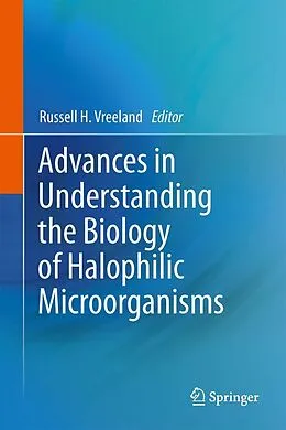 E-Book (pdf) Advances in Understanding the Biology of Halophilic Microorganisms von Russell H. Vreeland
