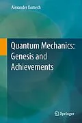 E-Book (pdf) Quantum Mechanics: Genesis and Achievements von Alexander Komech
