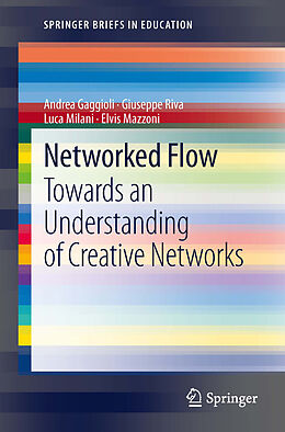 E-Book (pdf) Networked Flow von Andrea Gaggioli, Giuseppe Riva, Luca Milani