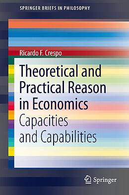 Kartonierter Einband Theoretical and Practical Reason in Economics von Ricardo F. Crespo