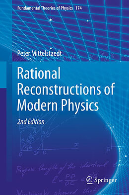 Livre Relié Rational Reconstructions of Modern Physics de Peter Mittelstaedt