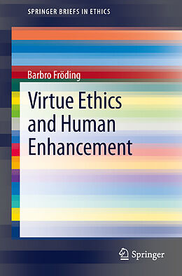 Couverture cartonnée Virtue Ethics and Human Enhancement de Barbro Fröding