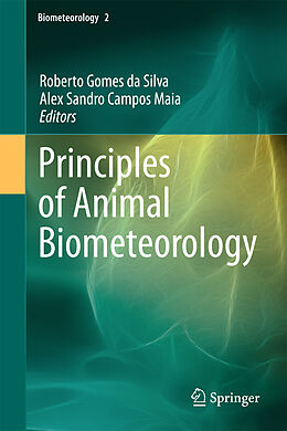 Livre Relié Principles of Animal Biometeorology de Alex Sandro Campos Maia, Roberto Gomes Da Silva