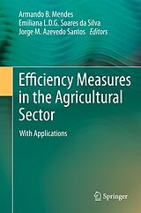 eBook (pdf) Efficiency Measures in the Agricultural Sector de Armando Mendes, Emiliana L. D. G. Soares da Silva, Jorge M Azevedo Santos