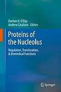 E-Book (pdf) Proteins of the Nucleolus von Danton H O'Day, Andrew Catalano