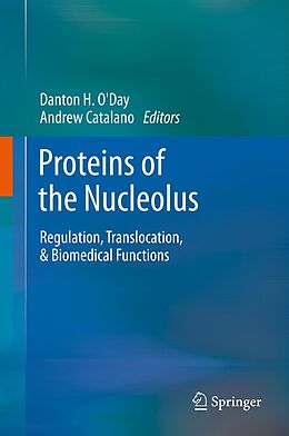 E-Book (pdf) Proteins of the Nucleolus von Danton H O'Day, Andrew Catalano