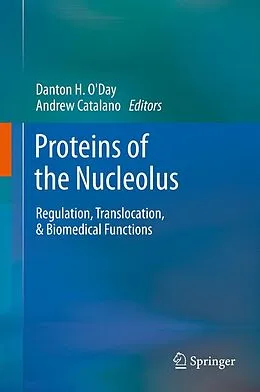 E-Book (pdf) Proteins of the Nucleolus von Danton H O'Day, Andrew Catalano