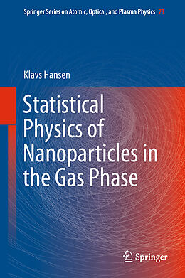 Livre Relié Statistical Physics of Nanoparticles in the Gas Phase de Klavs Hansen