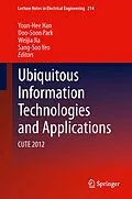 E-Book (pdf) Ubiquitous Information Technologies and Applications von Youn-Hee Han, Doo-Soon Park, Weijia Jia