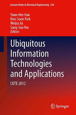 eBook (pdf) Ubiquitous Information Technologies and Applications de Youn-Hee Han, Doo-Soon Park, Weijia Jia