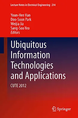 E-Book (pdf) Ubiquitous Information Technologies and Applications von Youn-Hee Han, Doo-Soon Park, Weijia Jia