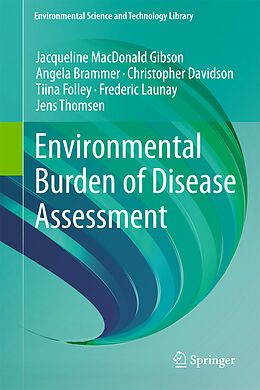 Fester Einband Environmental Burden of Disease Assessment von Jacqueline MacDonald Gibson, Angela Brammer, Jens Thomsen