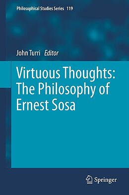 eBook (pdf) Virtuous Thoughts: The Philosophy of Ernest Sosa de John Turri