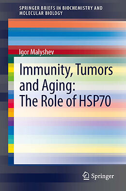 eBook (pdf) Immunity, Tumors and Aging: The Role of HSP70 de Igor Malyshev