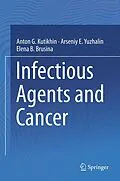 E-Book (pdf) Infectious Agents and Cancer von Anton G. Kutikhin, Arseniy E. Yuzhalin, Elena B. Brusina