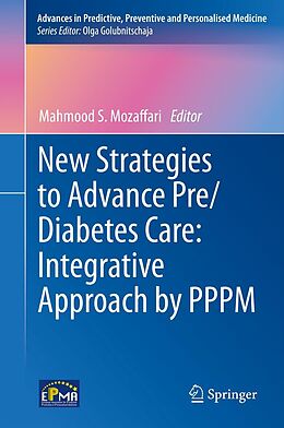 E-Book (pdf) New Strategies to Advance Pre/Diabetes Care: Integrative Approach by PPPM von Mahmood S. Mozaffari