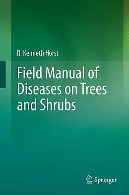 E-Book (pdf) Field Manual of Diseases on Trees and Shrubs von R. Kenneth Horst
