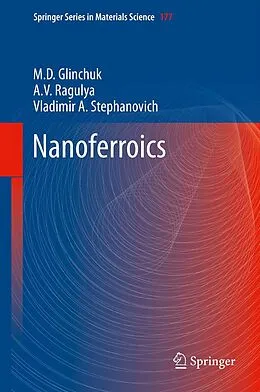 E-Book (pdf) Nanoferroics von M. D. Glinchuk, A. V. Ragulya, Vladimir A. Stephanovich