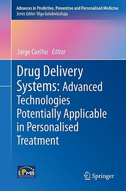 E-Book (pdf) Drug Delivery Systems: Advanced Technologies Potentially Applicable in Personalised Treatment von Jorge Coelho